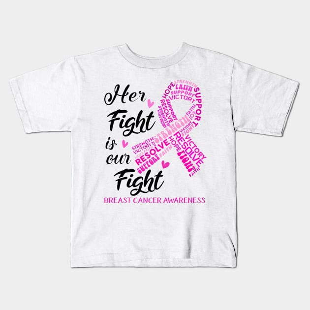 Breast Cancer Awareness Her Fight is our Fight Kids T-Shirt by ThePassion99